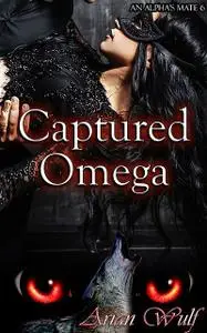 «Captured Omega» by Arian Wulf