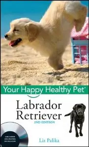 Labrador Retriever: Your Happy Healthy Pet