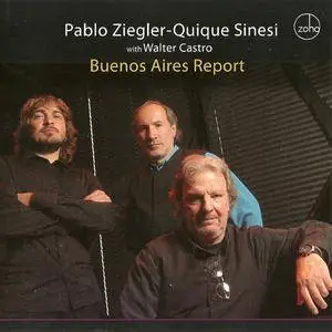 Pablo Ziegler/Quique Sinesi with Walter Castro - Buenos Aires Report (2007) {Zoho} **[RE-UP]**