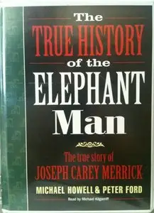 The True History of the Elephant Man (Audiobook)