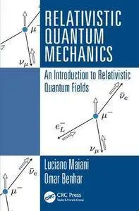 Relativistic Quantum Mechanics: An Introduction to Relativistic Quantum Fields (Repost)