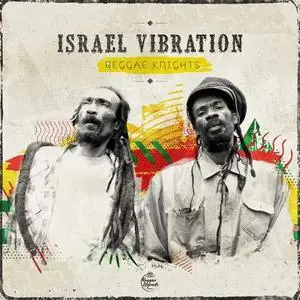 Israel Vibration - Reggae Knights (2019)