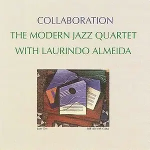 The Modern Jazz Quartet With Laurindo Almeida - Collaboration (1964) [Repost]