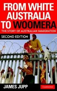 From White Australia to Woomera: The Story of Australian Immigration (repost)
