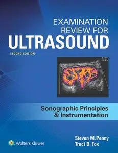 Examination Review for Ultrasound: Sonographic Principles & Instrumentation (2nd Edition)