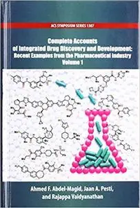 Complete Accounts of Integrated Drug Discovery and Development: Recent Examples from the Pharmaceutical Industry