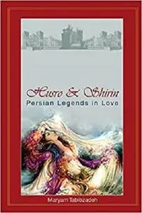 Husro & Shirin: Persian Legends In Love