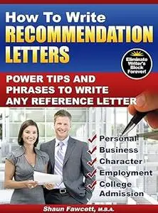 How To Write Recommendation Letters - Power Tips and Phrases To Write Any Reference Letter