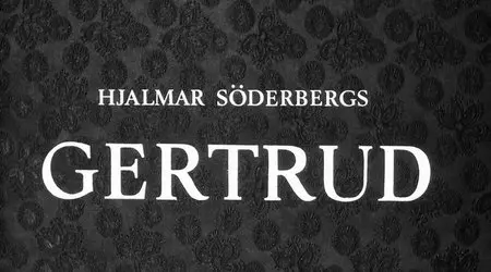 Carl Theodor Dreyer – Gertrud (1964)