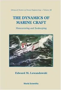 The Dynamics of Marine Craft: Maneuvering and Seakeeping