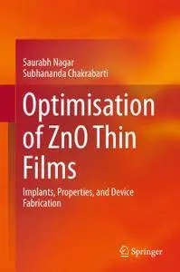 Optimization of ZnO Thin Films: Implants, Properties, and Device Fabrication