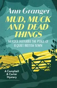 «Mud, Muck and Dead Things» by Ann Granger