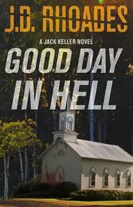 «Good Day In Hell» by J.D. Rhoades