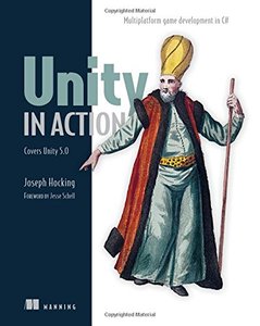 Unity in Action: Multiplatform Game Development in C# with Unity 5