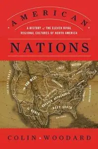 American Nations: A History of the Eleven Rival Regional Cultures of North America