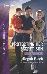 «Protecting Her Secret Son» by Regan Black