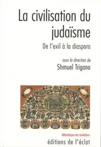 Shmuel Trigano, "La civilisation du judaïsme: De l’exil à la diaspora"