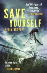 «Save Yourself» by Kelly Braffet