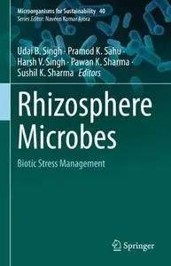 Rhizosphere Microbes: Biotic Stress Management