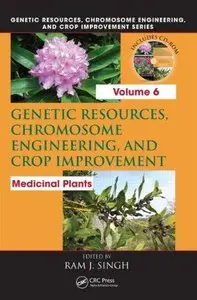 Genetic Resources, Chromosome Engineering, and Crop Improvement, Volume 6: Medicinal Plants (Repost)