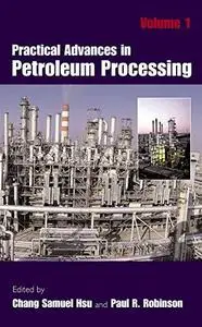 practical advances in petroleum processing