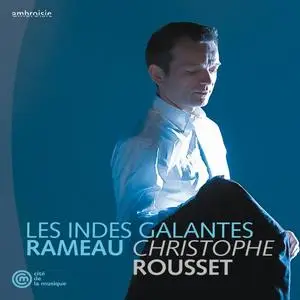 Christophe Rousset - Jean-Philippe Rameau: Les Indes Galantes (2009)
