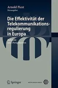 Die Effektivität der Telekommunikationsregulierung in Europa: Befunde und Perspektiven