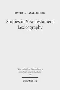 Studies in New Testament Lexicography: Advancing toward a Full Diachronic Approach with the Greek Language