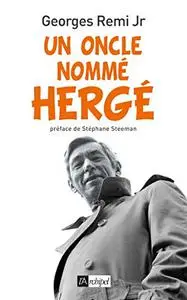 Un oncle nommé Hergé - Georges Junior Rémi