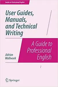 User Guides, Manuals, and Technical Writing: A Guide to Professional English (repost)