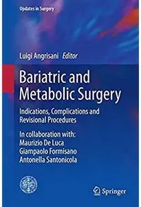 Bariatric and Metabolic Surgery: Indications, Complications and Revisional Procedures [Repost]