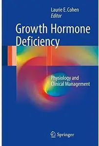 Growth Hormone Deficiency: Physiology and Clinical Management [Repost]