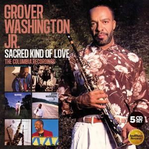 Grover Washington Jr - Sacred Kind Of Love: The Columbia Recordings (2019)