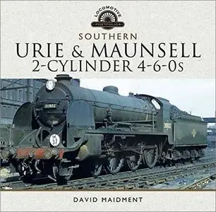 Southern Railway: The Urie and Maunsell 2-Cylinder 4-6-0s