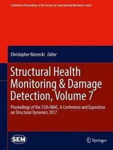 Structural Health Monitoring & Damage Detection, Volume 7 (repost)