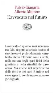 L'avvocato nel futuro - Fulvio Gianaria & Alberto Mittone