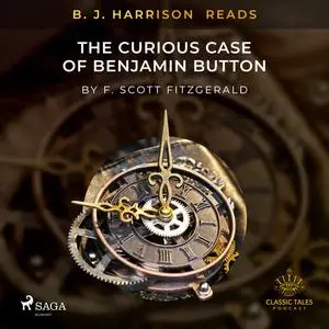 «B. J. Harrison Reads The Curious Case of Benjamin Button» by Francis Scott Fitzgerald