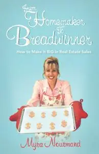 «From Homemaker to Breadwinner» by Myra Ph. D Nourmand