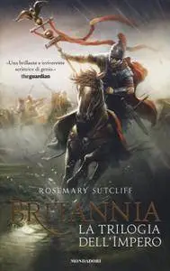 Rosemary Sutcliff - Britannia. La trilogia dell'Impero