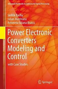 Power Electronic Converters Modeling and Control: with Case Studies (Repost)