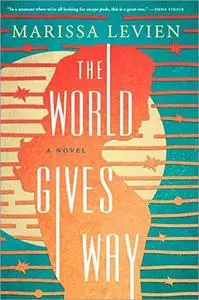 The World Gives Way: A Novel