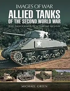 Allied Tanks of the Second World War (Repost)