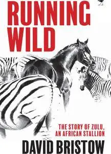 Running wild: The story of Zulu, an African stallion