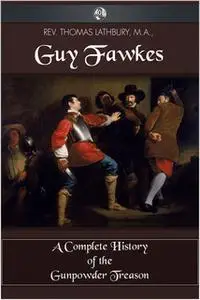 «Guy Fawkes» by Thomas Lathbury