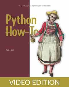 Python How-To: 63 techniques to improve your Python code