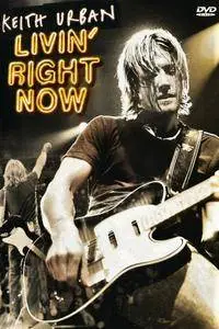 Keith Urban - Livin' Right Now (2005)
