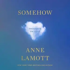 Somehow: Thoughts on Love [Audiobook]