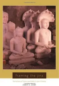 Framing the Jina: Narratives of Icons and Idols in Jain History