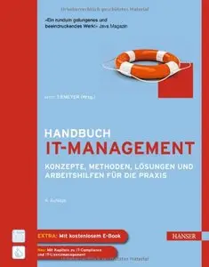 Handbuch IT-Management: Konzepte, Methoden, Lösungen und Arbeitshilfen für die Praxis, 4 Auflage (repost)