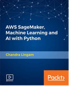 AWS SageMaker, Machine Learning and AI with Python